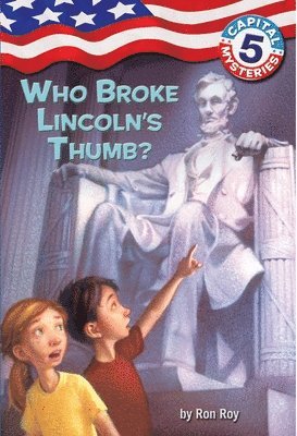 Capital Mysteries #5: Who Broke Lincoln's Thumb? 1
