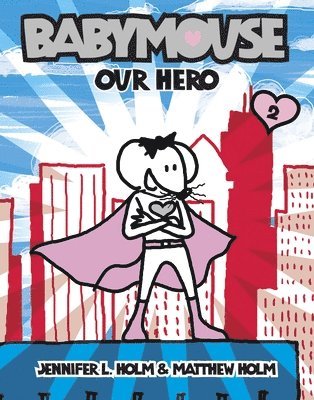 Jennifer L. Holm, Matthew Holm - Babymouse #2: Our Hero, Häftad