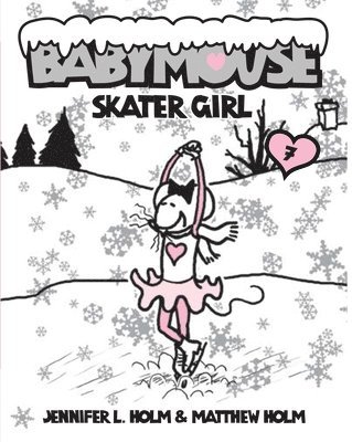 Jennifer L. Holm, Matthew Holm - Babymouse #7: Skater Girl, Häftad