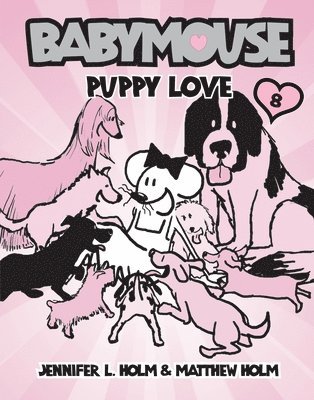 Jennifer L. Holm, Matthew Holm - Babymouse #8: Puppy Love, Häftad