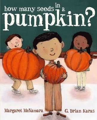 How Many Seeds In A Pumpkin? (Mr. Tiffin's Classroom Series) 1