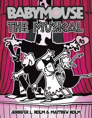 Jennifer L. Holm, Matthew Holm - Babymouse #10: The Musical, Häftad