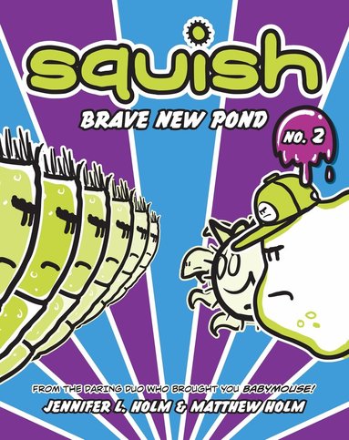 Jennifer L. Holm, Matthew Holm - Squish #2: Brave New Pond, Häftad
