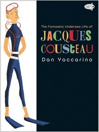 bokomslag The Fantastic Undersea Life of Jacques Cousteau