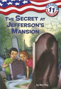 bokomslag Capital Mysteries #11: The Secret at Jefferson's Mansion