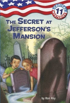 Capital Mysteries #11: The Secret at Jefferson's Mansion 1