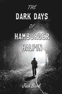 bokomslag The Dark Days of Hamburger Halpin