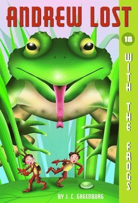 Andrew Lost #18: With the Frogs 1