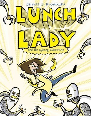 bokomslag Lunch Lady and the Cyborg Substitute: Lunch Lady #1