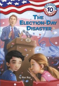 bokomslag Capital Mysteries #10: The Election-Day Disaster