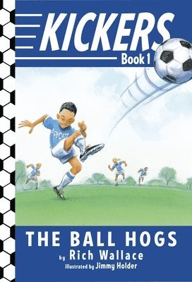 Rich Wallace - Kickers #1: The Ball Hogs, Häftad