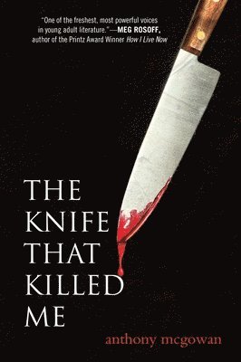 Anthony McGowan - The Knife That Killed Me, Häftad