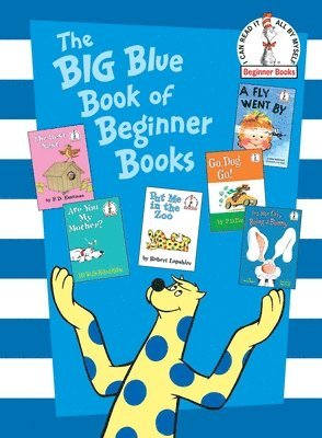 bokomslag The Big Blue Book of Beginner Books: Go, Dog. Go!, Are You My Mother?, the Best Nest, Put Me in the Zoo, It's Not Easy Being a Bunny, a Fly Went by