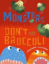 bokomslag Monsters Don't Eat Broccoli