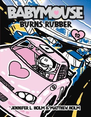 Jennifer L. Holm, Matthew Holm - Babymouse #12: Burns Rubber, Häftad