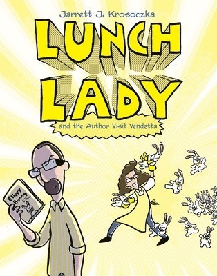 Lunch Lady and the Author Visit Vendetta: Lunch Lady #3 1