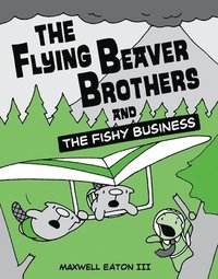 bokomslag Flying Beaver Brothers And The Fishy Business