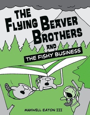bokomslag The Flying Beaver Brothers and the Fishy Business