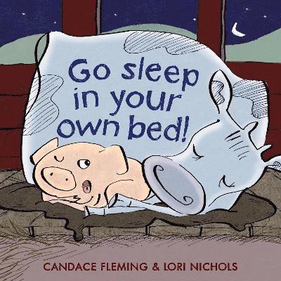 Candace Fleming - Go Sleep in Your Own Bed, Inbunden