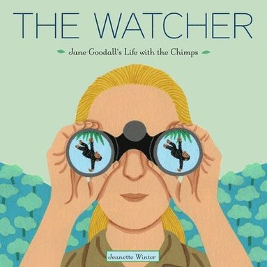 bokomslag The Watcher: Jane Goodall's Life with the Chimps