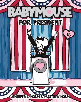 Jennifer L. Holm, Matthew Holm, Jennifer L Holm - Babymouse for President, Häftad