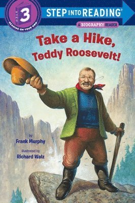 bokomslag Take a Hike, Teddy Roosevelt!