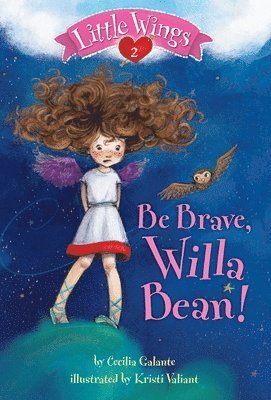 bokomslag Little Wings #2: Be Brave, Willa Bean!