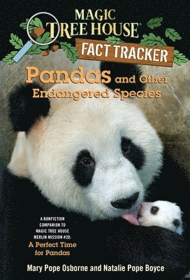 Mary Pope Osborne, Natalie Pope Boyce - Pandas and Other Endangered Species: A Nonfiction Companion to Magic Tree House Merlin Mission #20: A Perfect Time for Pandas, Häftad