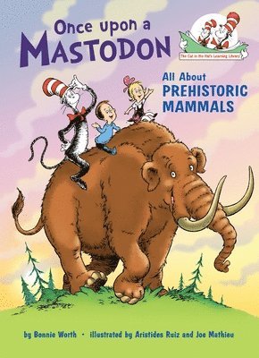 Once upon a Mastodon: All About Prehistoric Mammals 1