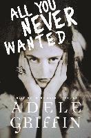 All You Never Wanted