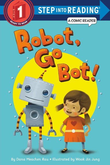 Dana Meachen Rau - Robot, Go Bot! (Step into Reading Comic Reader), Häftad