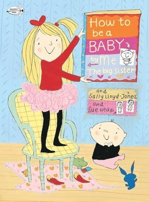 Sally Lloyd-Jones - How to Be a Baby... by Me, the Big Sister, Häftad