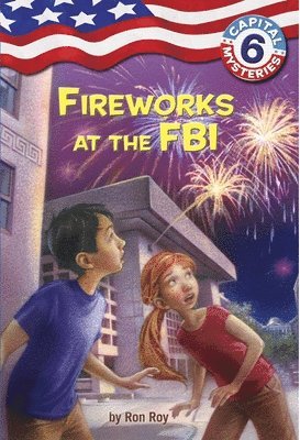 Capital Mysteries #6: Fireworks at the FBI 1