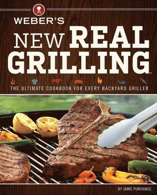 Weber's New Real Grilling 1