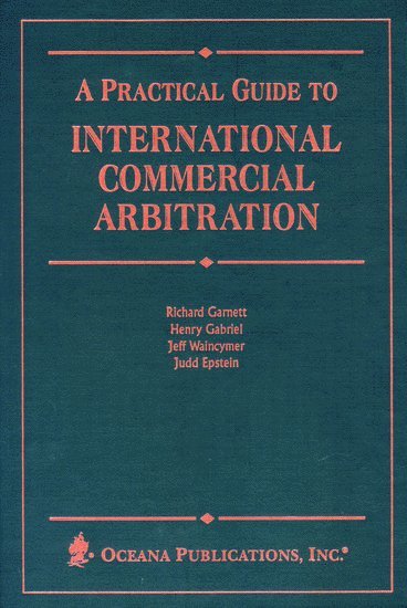 bokomslag A Practical Guide to International Commercial Arbitration