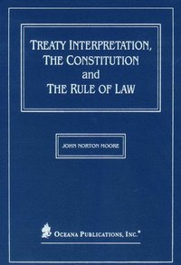 bokomslag Treaty Interpretation, the Constitution and the Rule of Law