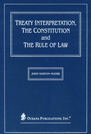 Treaty Interpretation, the Constitution and the Rule of Law 1