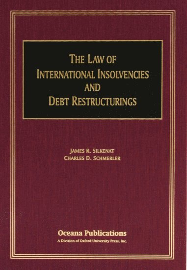 The Law of International Insolvencies and Debt Restructurings 1