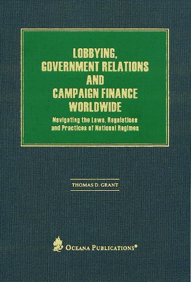 Lobbying, Government Relations, and Campaign Finance Worldwide 1