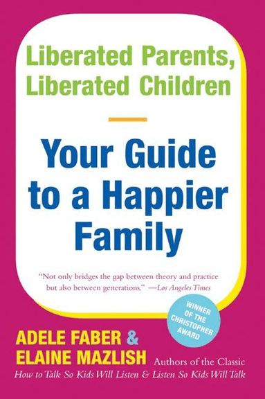 Elaine Mazlish, Adele Faber - Liberated Parents, Liberated Children, Häftad