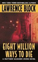 Lawrence Block - Eight Million Ways to Die, Häftad