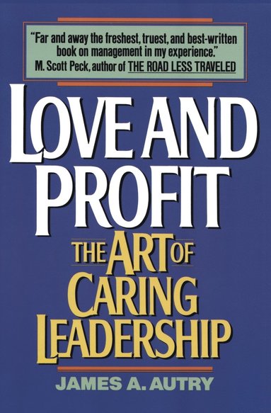 James A. Autry - Love and Profit, Häftad