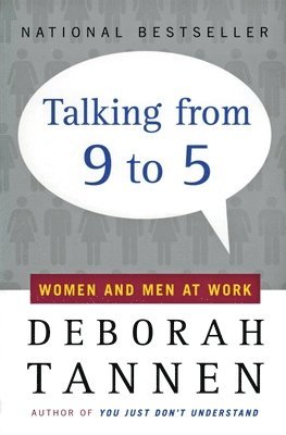 Deborah Tannen - Talking from Nine to Five: Women and Men in the Workplace, Häftad