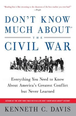 Kenneth C Davis - Don't Know Much about the Civil War, Häftad