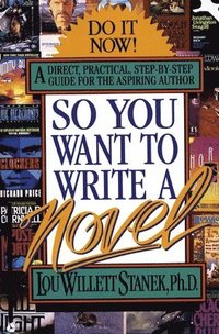 bokomslag So You Want to Write a Novel
