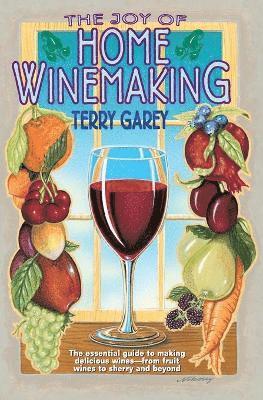 Terry A. Garey, Terry A Garey - Joy of Home Wine Making, Häftad