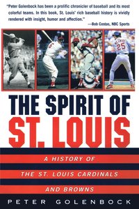 bokomslag The Spirit of St. Louis: A History of the St. Louis Cardinals and Browns