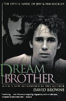 bokomslag Dream Brother: The Lives and Music of Jeff and Tim Buckley