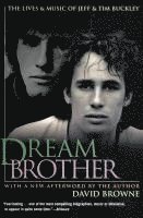 bokomslag Dream Brother: The Lives and Music of Jeff and Tim Buckley