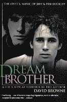 Dream Brother: The Lives and Music of Jeff and Tim Buckley 1